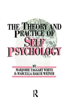 White / Weiner |  The Theory And Practice Of Self Psychology | Buch |  Sack Fachmedien