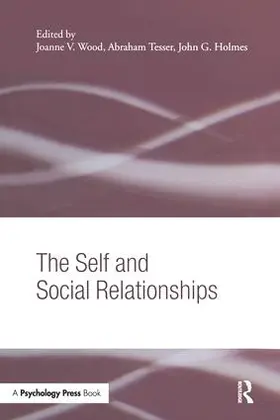 Wood / Tesser / Holmes |  The Self and Social Relationships | Buch |  Sack Fachmedien