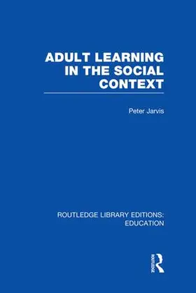 Jarvis | Adult Learning in the Social Context | Buch | 978-1-138-00639-3 | www.sack.de