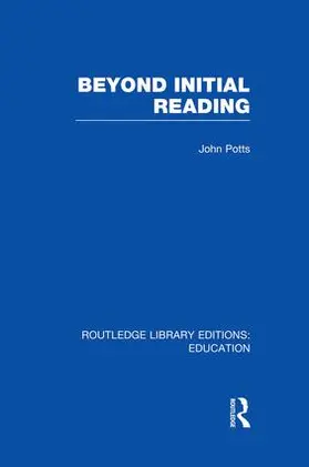 Potts | Beyond Initial Reading (RLE Edu I) | Buch | 978-1-138-00656-0 | www.sack.de