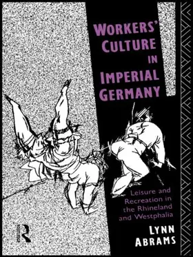 Abrams | Workers' Culture in Imperial Germany | Buch | 978-1-138-00663-8 | www.sack.de
