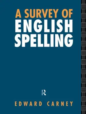 Carney | A Survey of English Spelling | Buch | 978-1-138-00668-3 | www.sack.de
