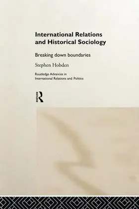Hobden | International Relations and Historical Sociology | Buch | 978-1-138-00718-5 | www.sack.de