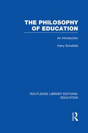 Schofield |  The Philosophy of Education (RLE Edu K) | Buch |  Sack Fachmedien