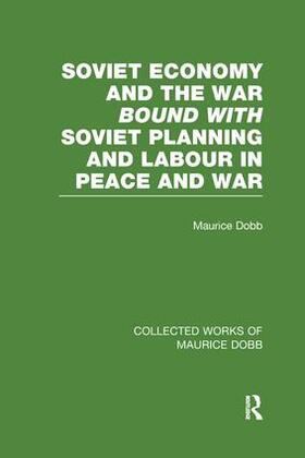 Dobb | Soviet Economy and the War bound with Soviet Planning and Labour | Buch | 978-1-138-00764-2 | sack.de