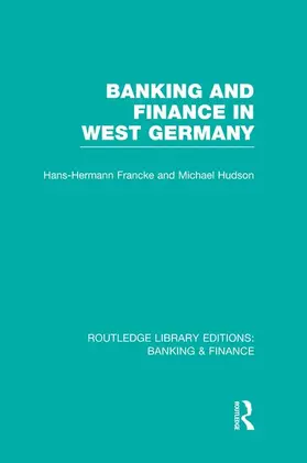 Francke / Hudson | Banking and Finance in West Germany (RLE Banking & Finance) | Buch | 978-1-138-00773-4 | www.sack.de