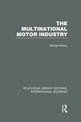 Maxcy |  The Multinational Motor Industry (RLE International Business) | Buch |  Sack Fachmedien