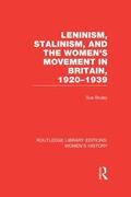 Bruley |  Leninism, Stalinism, and the Women's Movement in Britain, 1920-1939 | Buch |  Sack Fachmedien
