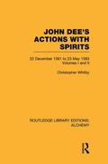 Whitby |  John Dee's Actions with Spirits (Volumes 1 and 2) | Buch |  Sack Fachmedien