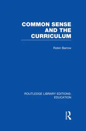 Barrow | Common Sense and the Curriculum | Buch | 978-1-138-00841-0 | www.sack.de