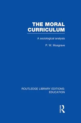 Musgrave |  The Moral Curriculum | Buch |  Sack Fachmedien
