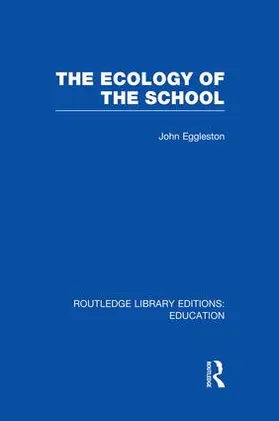 Eggleston |  The Ecology of the School | Buch |  Sack Fachmedien