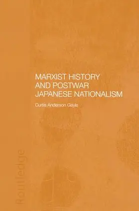 Gayle |  Marxist History and Postwar Japanese Nationalism | Buch |  Sack Fachmedien