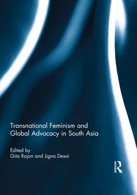 Rajan / Desai | Transnational Feminism and Global Advocacy in South Asia | Buch | 978-1-138-00897-7 | www.sack.de