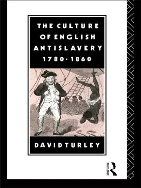 Turley |  The Culture of English Antislavery, 1780-1860 | Buch |  Sack Fachmedien