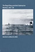 Llewellyn-Jones |  The Royal Navy and Anti-Submarine Warfare, 1917-49 | Buch |  Sack Fachmedien