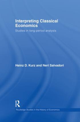 Kurz / Salvadori | Interpreting Classical Economics | Buch | 978-1-138-01063-5 | sack.de