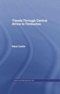 Caillie |  Travels Through Central Africa to Timbuctoo and Across the Great Desert to Morocco, 1824-28 | Buch |  Sack Fachmedien
