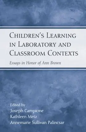 Campione / Metz / Palincsar |  Children's Learning in Laboratory and Classroom Contexts | Buch |  Sack Fachmedien