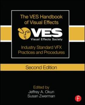 Zwerman / Okun, VES / Zwerman, VES | The VES Handbook of Visual Effects | Buch | 978-1-138-01289-9 | sack.de