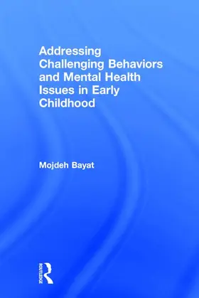 Bayat |  Addressing Challenging Behaviors and Mental Health Issues in Early Childhood | Buch |  Sack Fachmedien