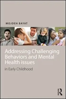 Bayat | Addressing Challenging Behaviors and Mental Health Issues in Early Childhood | Buch | 978-1-138-01291-2 | www.sack.de
