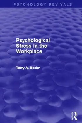 Beehr | Psychological Stress in the Workplace (Psychology Revivals) | Buch | 978-1-138-01299-8 | www.sack.de