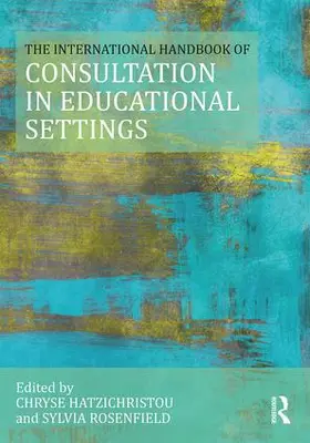 Hatzichristou / Rosenfield |  The International Handbook of Consultation in Educational Settings | Buch |  Sack Fachmedien