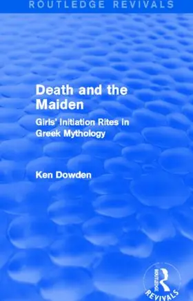 Dowden | Death and the Maiden | Buch | 978-1-138-01431-2 | www.sack.de