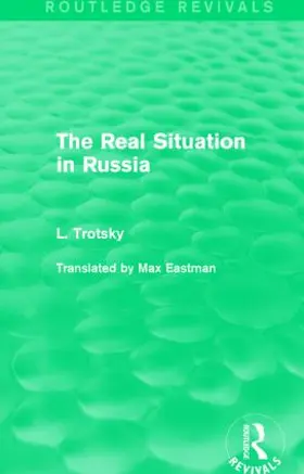 Trotsky |  The Real Situation in Russia (Routledge Revivals) | Buch |  Sack Fachmedien
