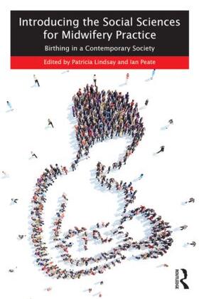 Lindsay / Peate | Introducing the Social Sciences for Midwifery Practice | Buch | 978-1-138-01554-8 | sack.de