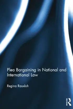 Rauxloh | Plea Bargaining in National and International Law | Buch | 978-1-138-01686-6 | www.sack.de