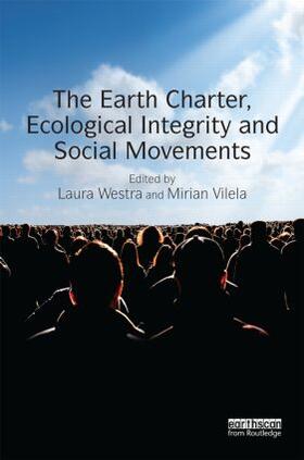 Westra / Vilela | The Earth Charter, Ecological Integrity and Social Movements | Buch | 978-1-138-01692-7 | sack.de