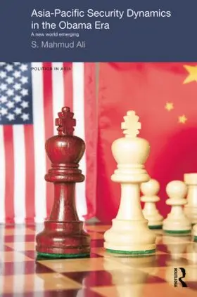 Ali |  Asia-Pacific Security Dynamics in the Obama Era | Buch |  Sack Fachmedien