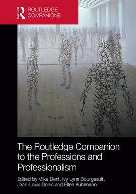 Dent / Bourgeault / Denis | The Routledge Companion to the Professions and Professionalism | Buch | 978-1-138-01889-1 | sack.de