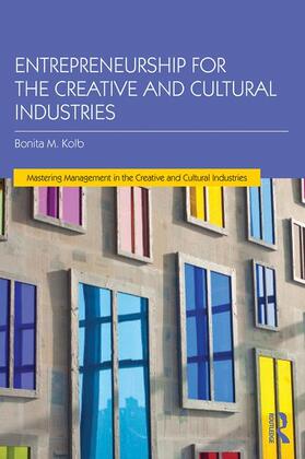 Kolb | Entrepreneurship for the Creative and Cultural Industries | Buch | 978-1-138-01954-6 | sack.de