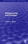 Singer |  Daydreaming and Fantasy (Psychology Revivals) | Buch |  Sack Fachmedien