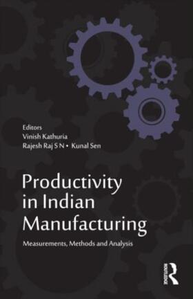 Kathuria / S N / Sen | Productivity in Indian Manufacturing | Buch | 978-1-138-01972-0 | sack.de