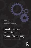 Kathuria / S N / Sen |  Productivity in Indian Manufacturing | Buch |  Sack Fachmedien