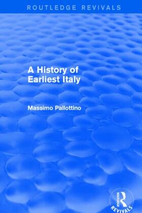 Pallottino |  A History of Earliest Italy (Routledge Revivals) | Buch |  Sack Fachmedien