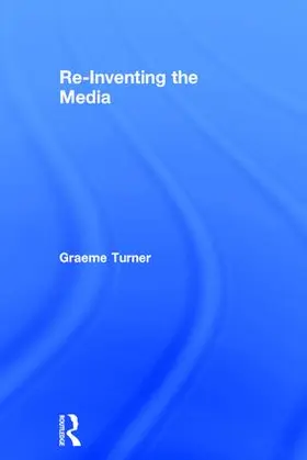 Turner |  Re-Inventing the Media | Buch |  Sack Fachmedien