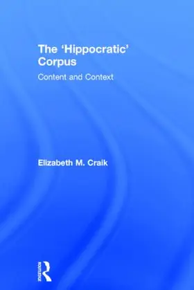 Craik |  The 'Hippocratic' Corpus | Buch |  Sack Fachmedien