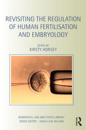 Horsey | Revisiting the Regulation of Human Fertilisation and Embryology | Buch | 978-1-138-02189-1 | sack.de