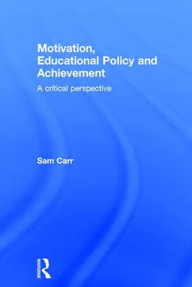 Carr |  Motivation, Educational Policy and Achievement | Buch |  Sack Fachmedien