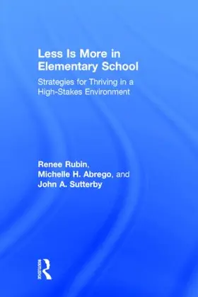 Rubin / Abrego / Sutterby |  Less Is More in Elementary School | Buch |  Sack Fachmedien