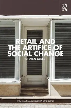 Miles |  Retail and the Artifice of Social Change | Buch |  Sack Fachmedien