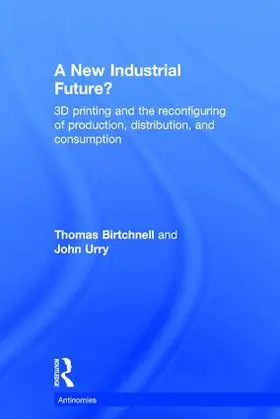 Birtchnell / Urry |  A New Industrial Future? | Buch |  Sack Fachmedien