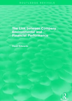 Edwards | The Link Between Company Environmental and Financial Performance | Buch | 978-1-138-02371-0 | sack.de
