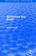 Bevan |  Symbolism and Belief (Routledge Revivals) | Buch |  Sack Fachmedien