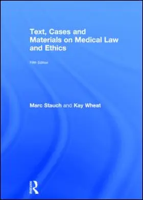 Stauch / Wheat | Text, Cases and Materials on Medical Law and Ethics | Buch | 978-1-138-02402-1 | www.sack.de